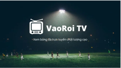 Vaoroi - kênh xem bóng đá trực tiếp miễn phí số 1 Việt Nam